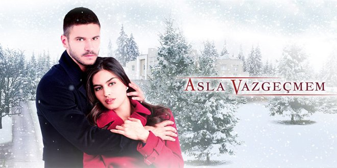 New Turkish Drama: I Never Give Up (Asla Vazgecmem)