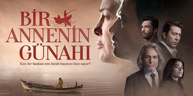 Upcoming Turkish Drama A Mother’s Guilt (Bir Annenin Gunahi)
